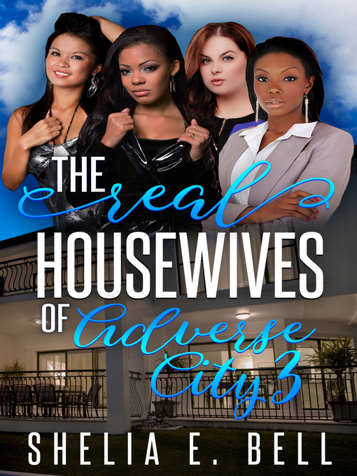 Title details for The Real Housewives of Adverse city 3 by Shelia E. Bell - Available